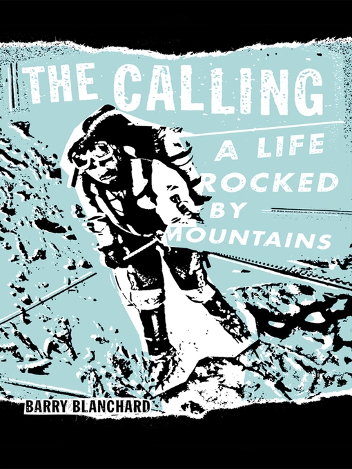 Title details for The Calling by Barry Blanchard - Available